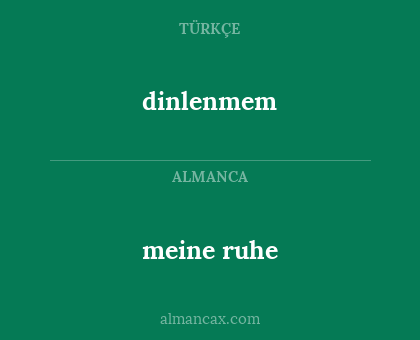 dinlenmem - meine ruhe