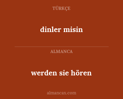 werden sie hören - dinler misin