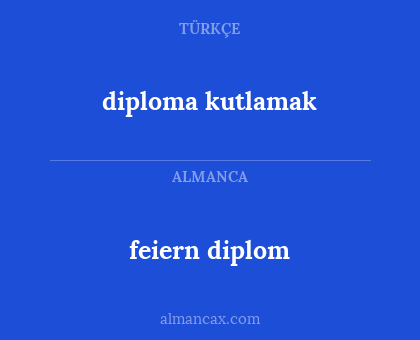 feiern diplom - diploma kutlamak