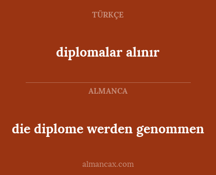 diplomalar alınır - die diplome werden genommen
