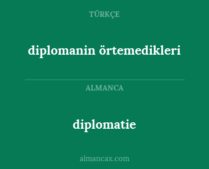 diplomatie - diplomanin örtemedikleri