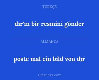 poste mal ein bild von dır - dır'ın bir resmini gönder