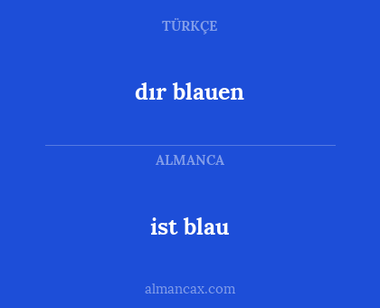dır blauen - ist blau