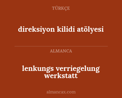 direksiyon kilidi atölyesi - lenkungs verriegelung werkstatt