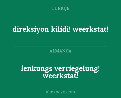 direksiyon kilidi! weerkstat! - lenkungs verriegelung! weerkstat!