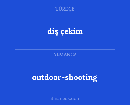 outdoor-shooting - diş çekim
