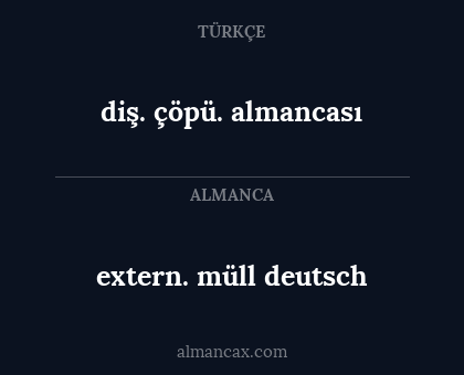 extern. müll deutsch - diş. çöpü. almancası