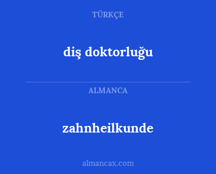 zahnheilkunde - diş doktorluğu