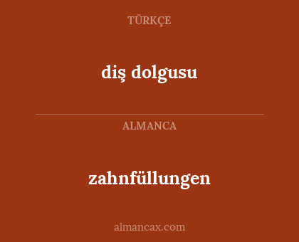 zahnfüllungen - diş dolgusu