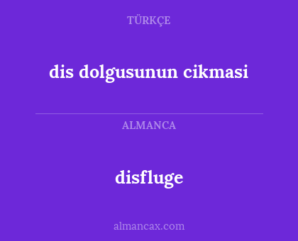 disfluge - dis dolgusunun cikmasi