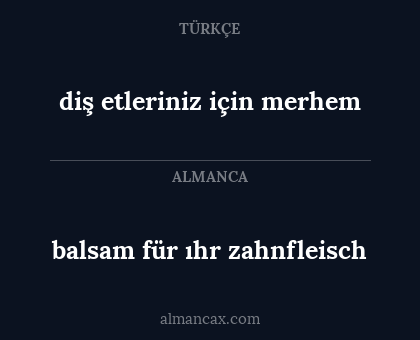 balsam für ıhr zahnfleisch - diş etleriniz için merhem