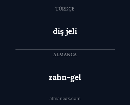 diş jeli - zahn-gel
