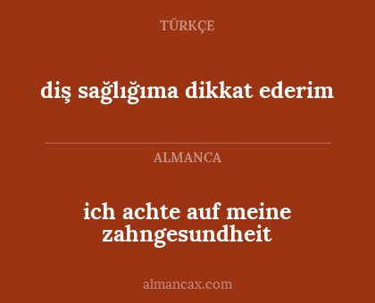 ich achte auf meine zahngesundheit - diş sağlığıma dikkat ederim