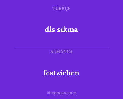 dis sıkma - festziehen