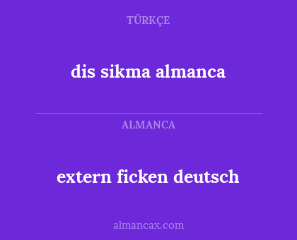 dis sikma almanca - extern ficken deutsch
