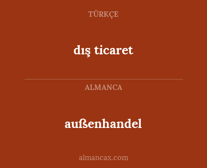 dış ticaret - außenhandel