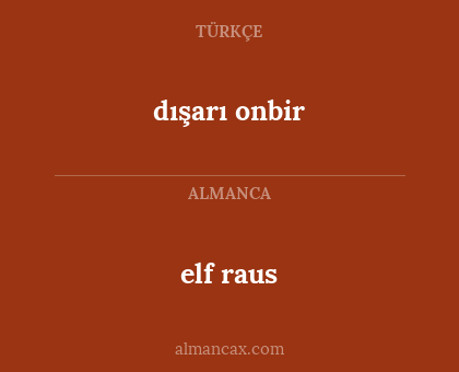 elf raus - dışarı onbir