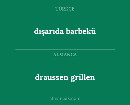 draussen grillen - dışarıda barbekü