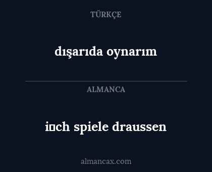 i̇ch spiele draussen - dışarıda oynarım