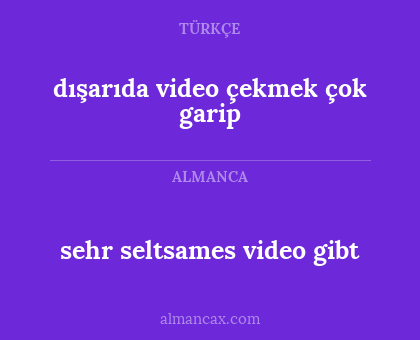 sehr seltsames video gibt - dışarıda video çekmek çok garip