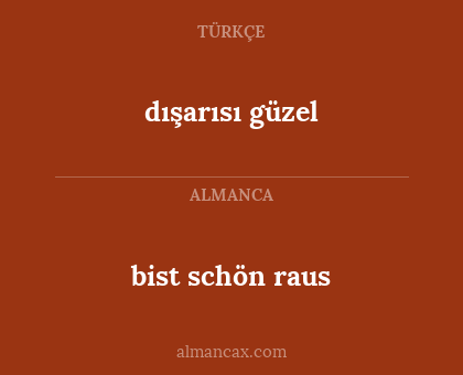 bist schön raus - dışarısı güzel