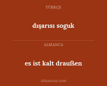 es ist kalt draußen - dışarısı soguk
