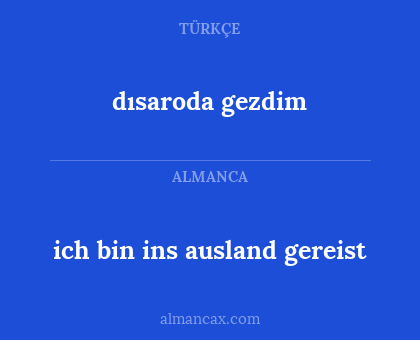ich bin ins ausland gereist - dısaroda gezdim