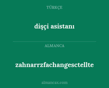 dişçi asistanı - zahnarrzfachangesctellte