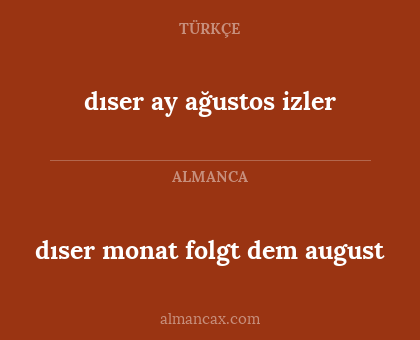 dıser ay ağustos izler - dıser monat folgt dem august