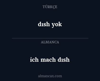 dısh yok - ich mach dısh
