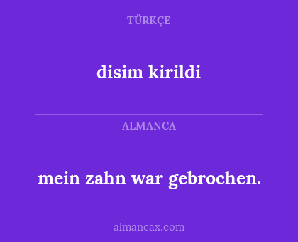 mein zahn war gebrochen. - disim kirildi