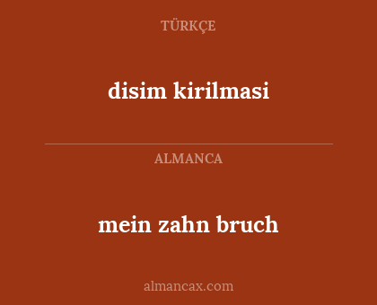 disim kirilmasi - mein zahn bruch