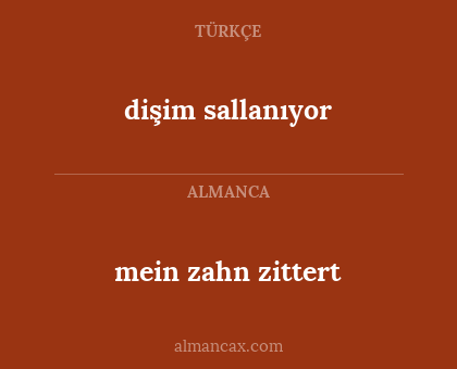 mein zahn zittert - dişim sallanıyor