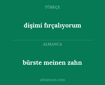 dişimi fırçalıyorum - bürste meinen zahn