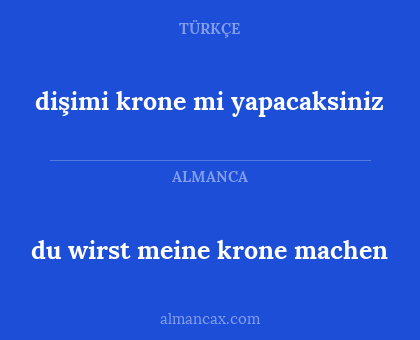 dişimi krone mi yapacaksiniz - du wirst meine krone machen