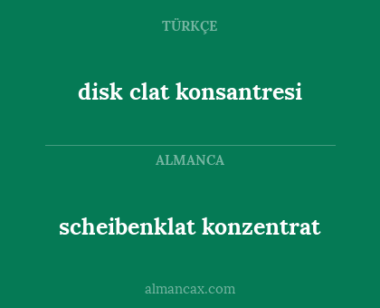 scheibenklat konzentrat - disk clat konsantresi