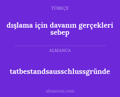 dışlama için davanın gerçekleri sebep - tatbestandsausschlussgründe