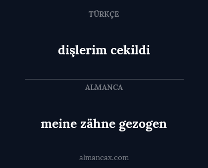 meine zähne gezogen - dişlerim cekildi