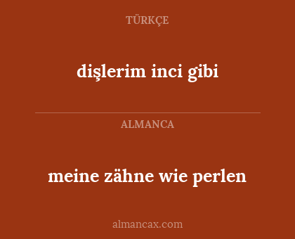 meine zähne wie perlen - dişlerim inci gibi