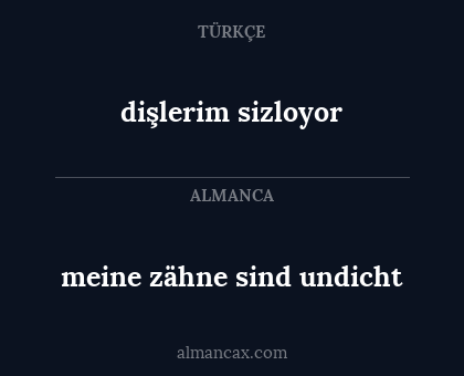 meine zähne sind undicht - dişlerim sizloyor