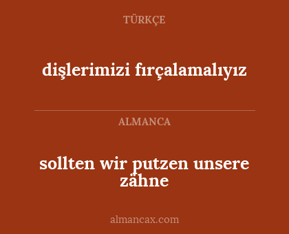 sollten wir putzen unsere zähne - dişlerimizi fırçalamalıyız