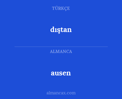 ausen - dıştan