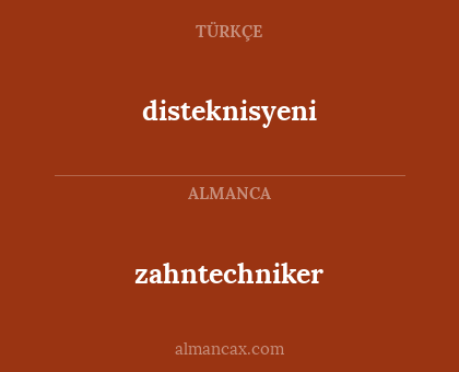 disteknisyeni - zahntechniker