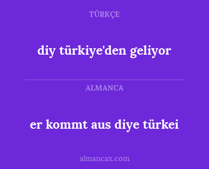 diy türkiye'den geliyor - er kommt aus diye türkei