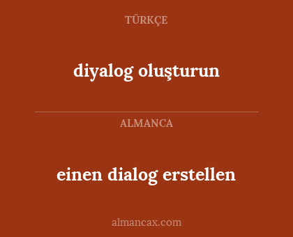 diyalog oluşturun - einen dialog erstellen
