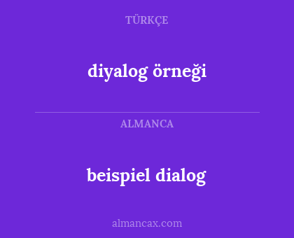 beispiel dialog - diyalog örneği