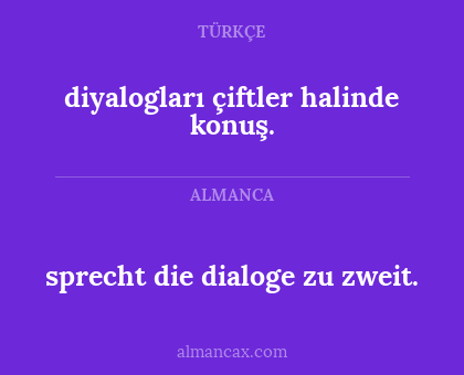 diyalogları çiftler halinde konuş. - sprecht die dialoge zu zweit.