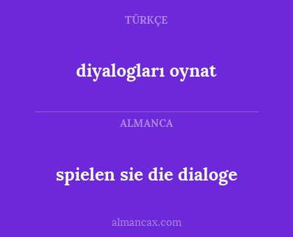 diyalogları oynat - spielen sie die dialoge