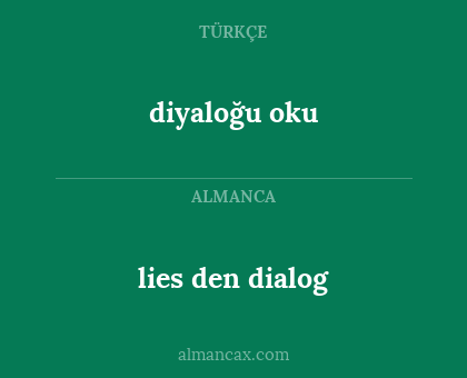 diyaloğu oku - lies den dialog