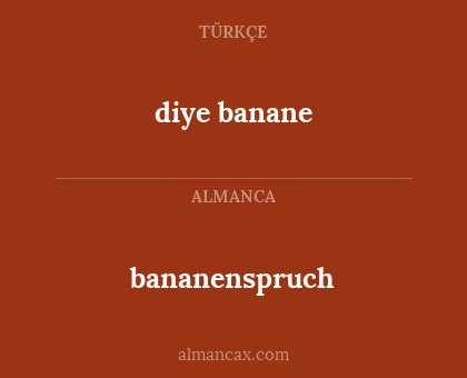 diye banane - bananenspruch